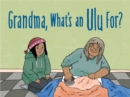 Image for Grandma, What&#39;s an Ulu For?