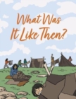 Image for What Was It Like Then? : English Edition
