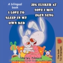 Image for I Love To Sleep In My Own Bed (English Danish Bilingual Book For Kids)