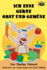 Image for Ich Esse Gerne Obst Und Gemüse: I Love to Eat Fruits and Vegetables - German Edition