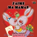 Image for J&#39;aime Ma Maman : I Love My Mom (French Edition)