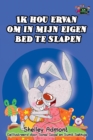 Image for Ik Hou Ervan Om In Mijn Eigen Bed Te Slapen : I Love To Sleep In My Own Bed -Dutch Edition