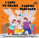 Image for I Love to Share J&#39;adore Partager