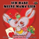 Image for Ich habe meine Mama lieb : I Love My Mom (German Edition)