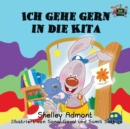 Image for Ich gehe gern in die Kita : I Love to Go to Daycare (German Edition)