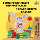 Image for I Love To Eat Fruits And Vegetables (English Russian Bilingual Book)