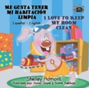 Image for Me Gusta Tener Mi Habitacion Limpia I Love To Keep My Room Clean : Spanish English Bilingual Book