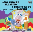 Image for Amo andare all&#39;asilo I Love to Go to Daycare : Italian English Bilingual Edition