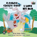 Image for I Love My Dad : Russian English Bilingual Edition