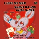 Image for I Love My Mom (English Tagalog Bilingual Book)