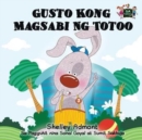 Image for Gusto Kong Magsabi Ng Totoo : I Love to Tell the Truth (Tagalog Edition)