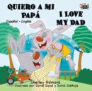Image for Quiero A Mi Papa I Love My Dad : Spanish English Bilingual Edition