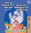 Image for I Love to Sleep in My Own Bed Me encanta dormir en mi propia cama : English Spanish Bilingual Edition