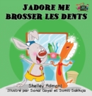 Image for J&#39;adore me brosser les dents : I Love to Brush My Teeth (French Edition)