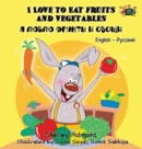Image for I Love to Eat Fruits and Vegetables : English Russian Bilingual Edition