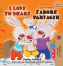 Image for I Love to Share J&#39;adore Partager : English French Bilingual Edition
