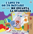 Image for I Love to Go to Daycare Me encanta la guarder?a : English Spanish Bilingual Edition