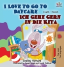 Image for I Love to Go to Daycare Ich gehe gern in die Kita : English German Bilingual Edition