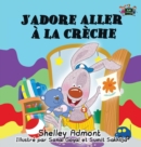 Image for J&#39;adore aller ? la cr?che : I Love to Go to Daycare (French Edition)