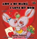 Image for Amo a mi mam? I Love My Mom : Spanish English Bilingual Edition