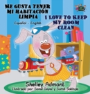 Image for Me gusta tener mi habitaci?n limpia I Love to Keep My Room Clean : Spanish English Bilingual Book