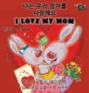 Image for I Love My Mom : Korean English Bilingual Edition
