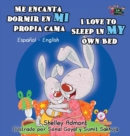 Image for Me encanta dormir en mi propia cama I Love to Sleep in My Own Bed : Spanish English Bilingual Edition