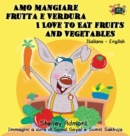 Image for Amo mangiare frutta e verdura I Love to Eat Fruits and Vegetables
