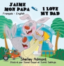 Image for J&#39;aime mon papa I Love My Dad : French English Bilingual Edition