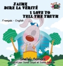 Image for I Love to Tell the Truth : French English Bilingual Edition