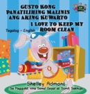 Image for Gusto Kong Panatilihing Malinis ang Aking Kuwarto I Love to Keep My Room Clean