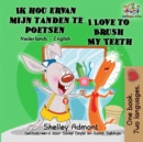 Image for I Love to Brush My Teeth (Dutch English Bilingual Book for Kids): Dutch English Bilingual Edition