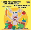 Image for I Love to Eat Fruits and Vegetables : English Ukrainian Bilingual Edition
