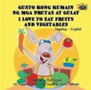 Image for I Love to Eat Fruits and Vegetables : Tagalog English Bilingual Edition