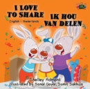 Image for I Love To Share Ik Hou Van Delen : English Dutch Bilingual Book