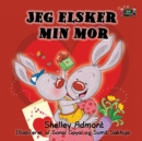 Image for Jeg elsker min mor : I Love My Mom (Danish edition)