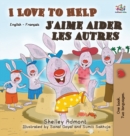 Image for I Love to Help J&#39;aime aider les autres : English French Bilingual Edition