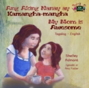 Image for My Mom Is Awesome (Tagalog English Bilingual Book For Kids)