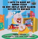 Image for I Love to Keep My Room Clean : English Dutch Bilingual Edition
