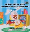 Image for I Love to Keep My Room Clean : Ik Hou Ervan Mijn Kamer Netjes Te Houden (Dutch Edition)