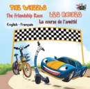 Image for The Wheels : The Friendship Race Les Roues: La course de l&#39;amiti?: English French Bilingual Edition