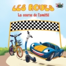 Image for Les Roues : La course de l&#39;amiti? French Edition