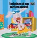 Image for I Love to Keep My Room Clean : Romanian Edition