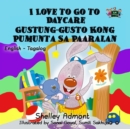 Image for I Love To Go To Daycare (English Tagalog Bilingual Book)