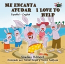 Image for Me Encanta Ayudar I Love To Help : Spanish English Bilingual Edition