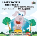 Image for I Love to Tell the Truth : English Greek Bilingual Edition