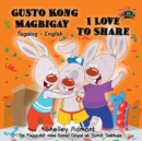 Image for I Love To Share (Tagalog English Bilingual Children&#39;s Book)