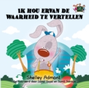 Image for Ik Hou Ervan De Waarheid Te Vertellen: I Love to Tell the Truth (Dutch Edition)