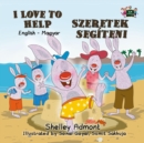Image for I Love To Help (English Hungarian Bilingual Book For Kids)