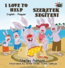 Image for I Love to Help : English Hungarian Bilingual Edition
